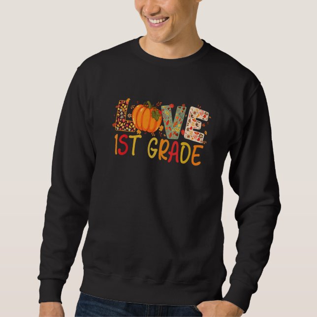 Sweatshirt Love First Grade Happy Fall Thanksgiving Women 1st (Devant)