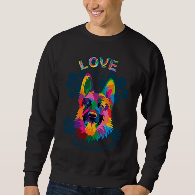 Sweatshirt Love Is A Four Legged Word  German Shepherd (Devant)