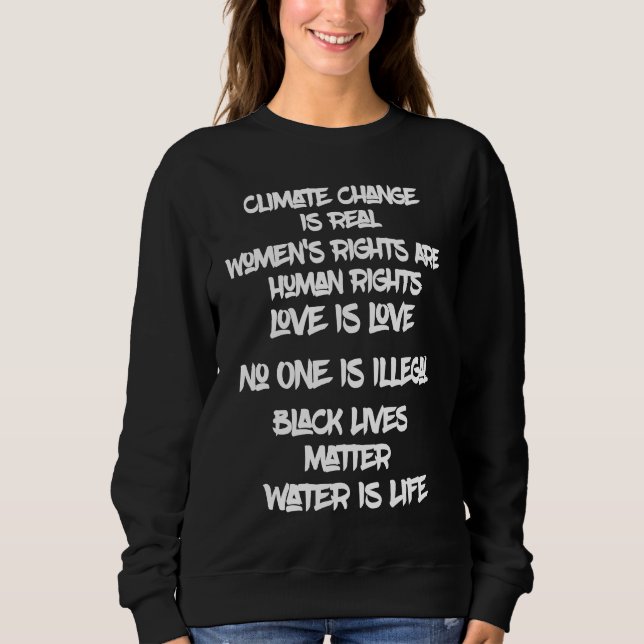 Sweatshirt Love Is Love Climate Change Is Real Water Is Life (Devant)