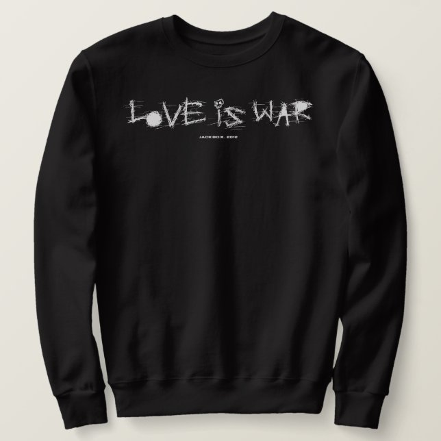 SWEATSHIRT LOVE IS WAR (Design devant)