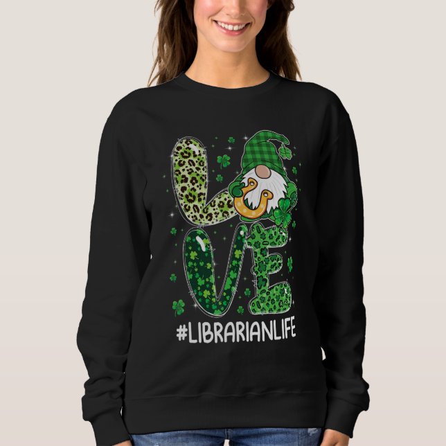 Sweatshirt LOVE Librarian Life Gnome Leopard Shamrock St Patr (Devant)