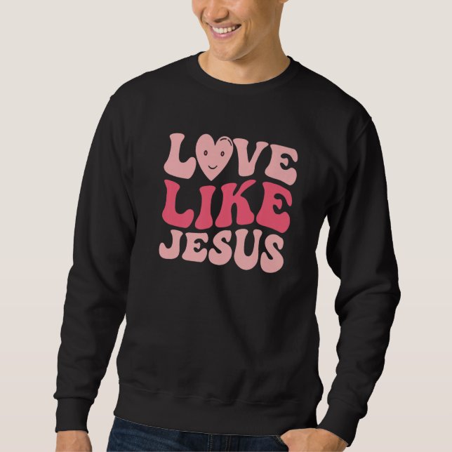 Sweatshirt Love Like Jesus Valentines Day Hearts Premium (Devant)