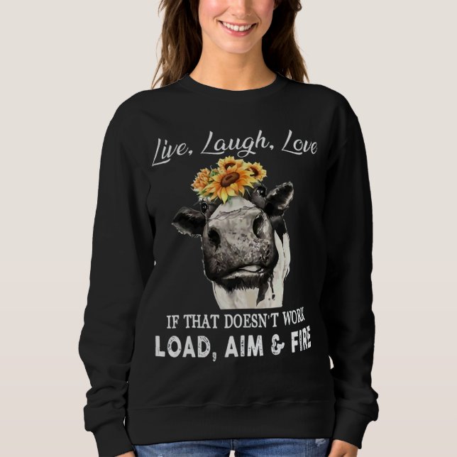 Sweatshirt Love Live Laugh Si ça ne marche pas Charger l'obje (Devant)