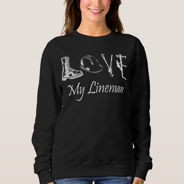 Sweatshirt Love My Lineman Wife Husband Lineworker Girlfriend (Devant)
