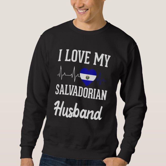 Sweatshirt Love Salvadoran Husband Flag El Salvador Salvadore (Devant)