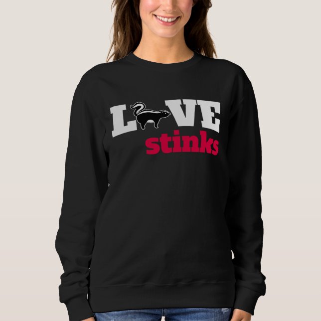 Sweatshirt Love Stinks Skunk Animal Anti Valentines Day (Devant)