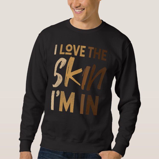 Sweatshirt Love The Skin I'm In Black History Month Afro Fric (Devant)