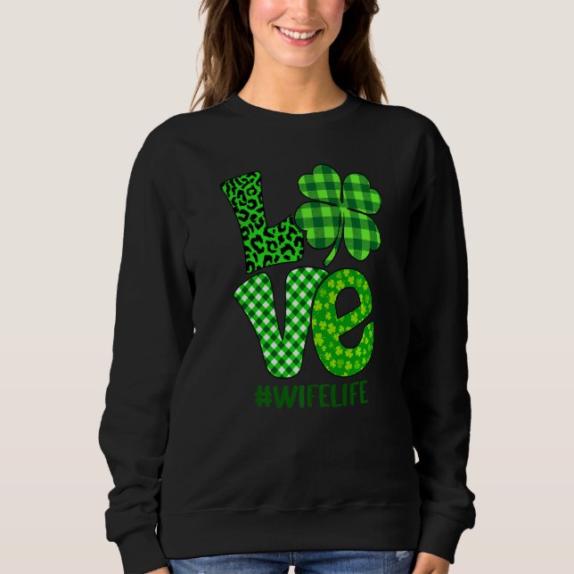 Sweatshirt Love Wifelife Shamrock St Patrick S Day Leopard (Devant)