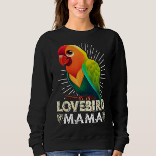 Sweatshirt Lovebird Maman Amoureux des oiseaux Parrot Femmes