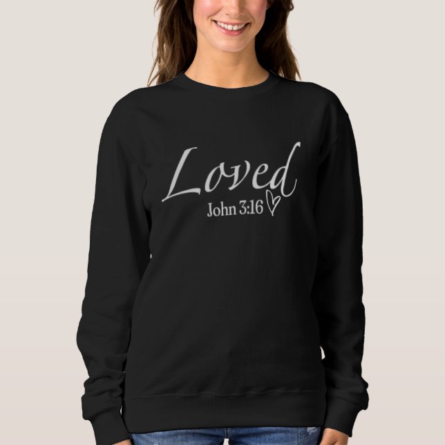 Sweatshirt Loved Bible Verse Christian Faith (Devant)