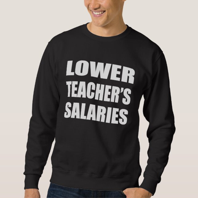 Sweatshirt Lower Teacher's Salaries Costume Women men (Devant)