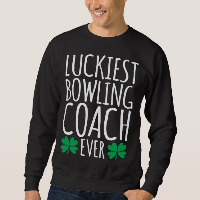 Sweatshirt Luckiest Bowling Coach Ever  St Patricks Day (Devant)