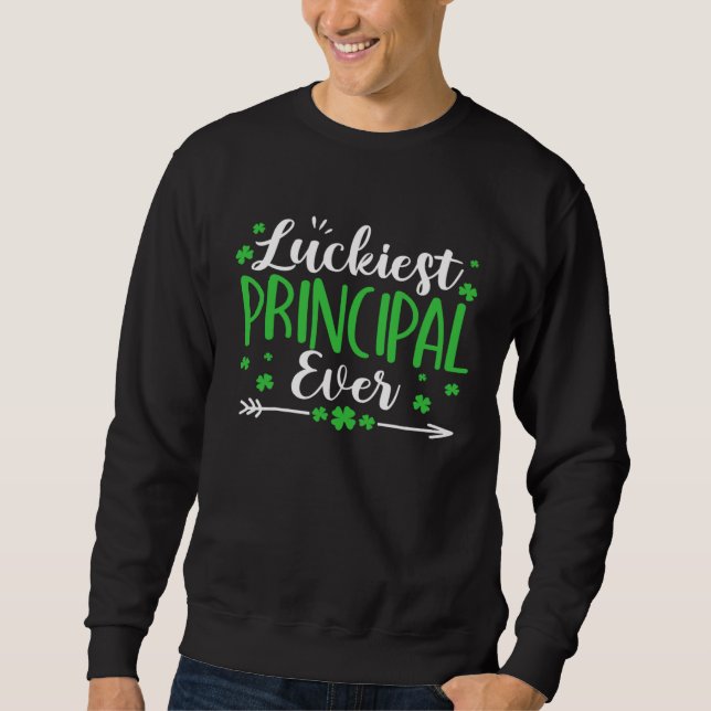 Sweatshirt Luckiest Principal Ever St Patricks Day Irish Sham (Devant)