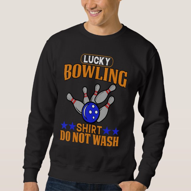 Sweatshirt Lucky Bowling Shirt Do not wash - Funny Bowlers Qu (Devant)