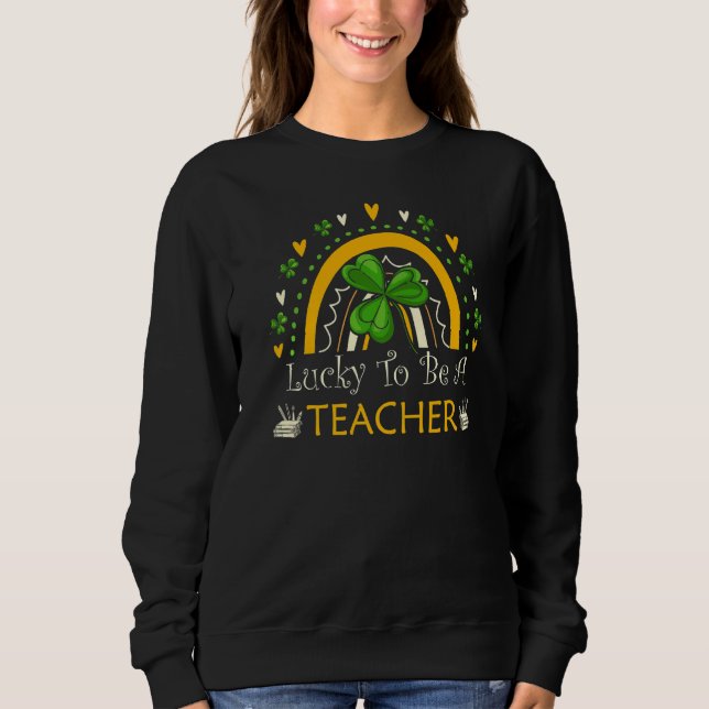 Sweatshirt Lucky Être Un Enseignant Drôle Femme Saint Patrick (Devant)