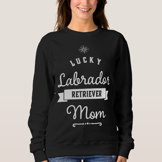 Sweatshirt Lucky Labrador Retriever Maman Pour Fier Mamas (Devant)