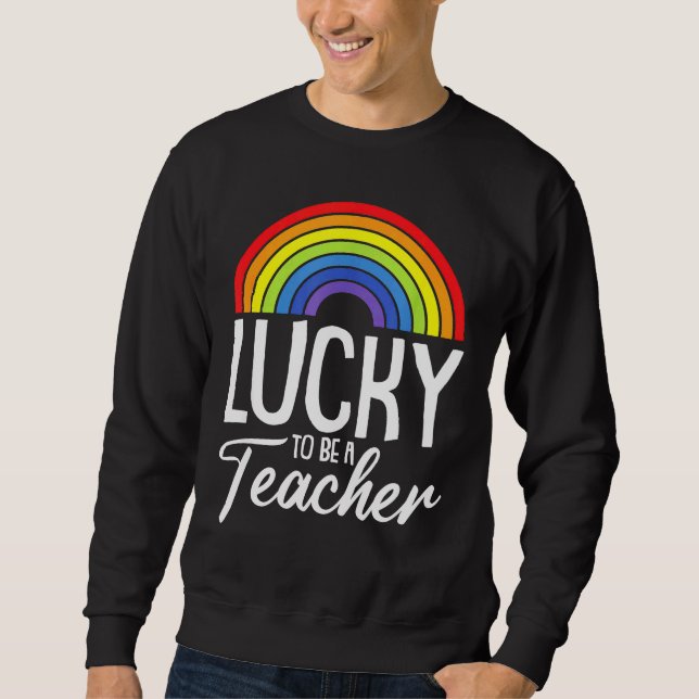 Sweatshirt Lucky To Be A Teacher LGBT Q Gay Pride Rainbow Fla (Devant)