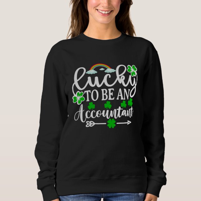 Sweatshirt Lucky To Be An Accountan  St Patrick's Day (Devant)