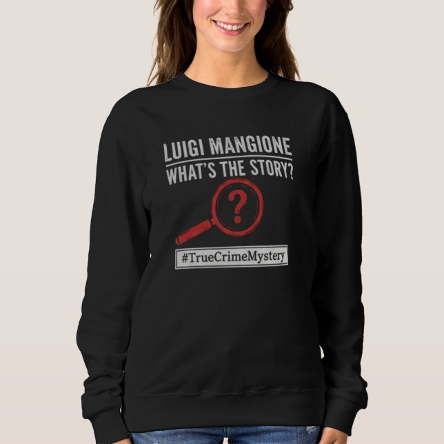 Sweatshirt Luigi Mangione - What's The Story? Mystery hoodie (Devant)