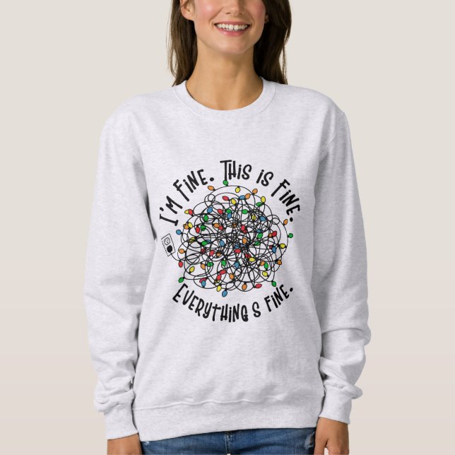 Sweatshirt Lumières de Noël amusantes Je vais bien Tout va bi (Devant)
