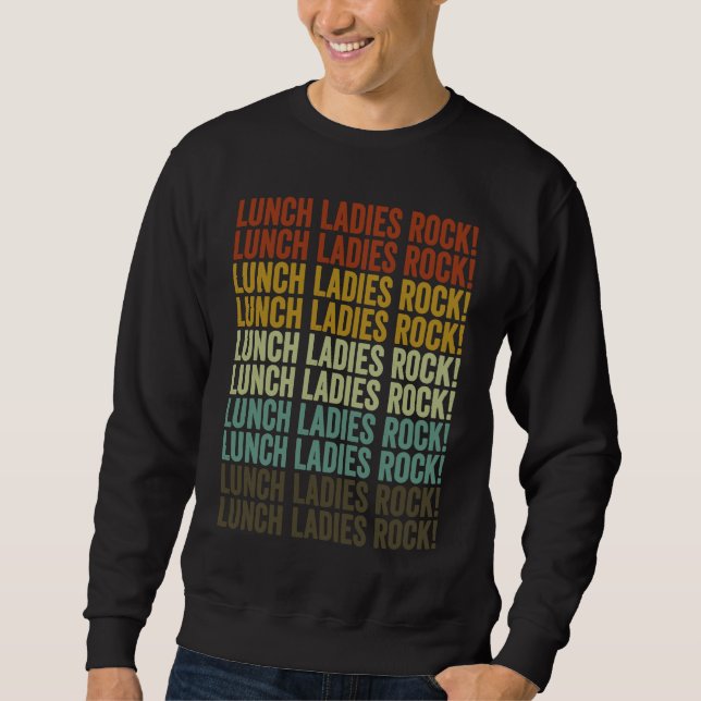 Sweatshirt Lunch Ladies Rock Lunch Lady (Devant)