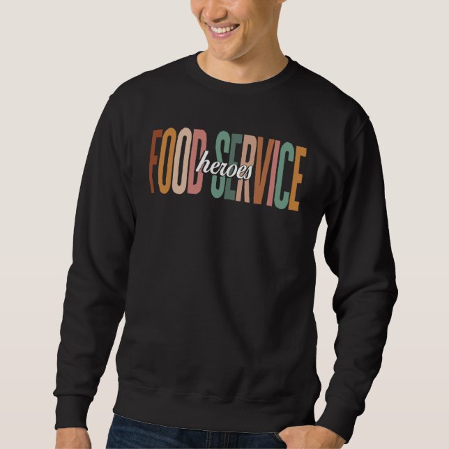 Sweatshirt Lunch Lady Food Service Heroes School Nutrition Ca (Devant)