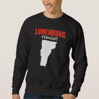 Sweatshirt Lunenburg Vermont USA State America Travel Vermont
