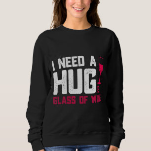 Sweatshirt Lunettes De Vin J'Ai Besoin D'Un Verre Énorme