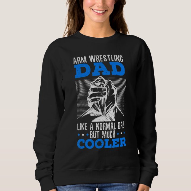 Sweatshirt Lutte De Bras Comme Un Papa Normal Mais Beaucoup D (Devant)