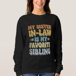 Sweatshirt Ma Belle-Soeur Est Mon Frère Favori