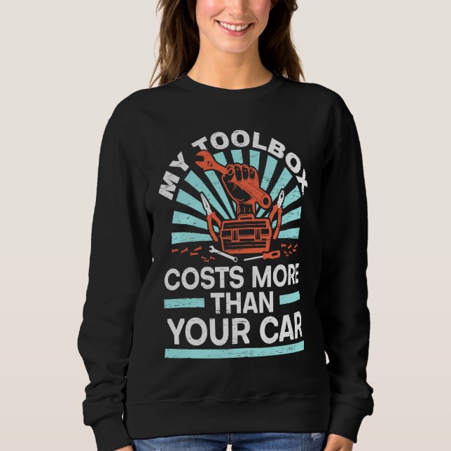 Sweatshirt Ma boîte à outils coûte plus que votre mécanicien  (Devant)