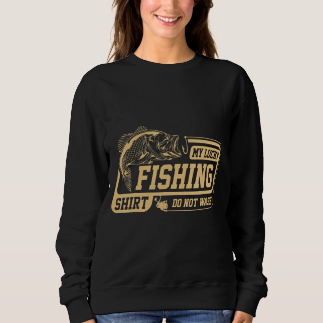Sweatshirt Ma Chance Pêche Ne Lave Pas Les Pêcheurs Poisson D (Devant)