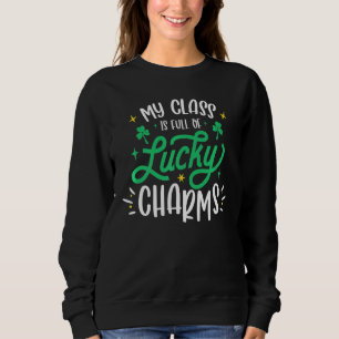 Sweatshirt Ma Classe Est Pleine De Charmes Chanceux St Patric