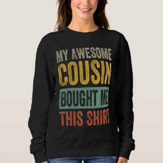 Sweatshirt Ma cousine géniale m'a acheté cette chemise - Drôl