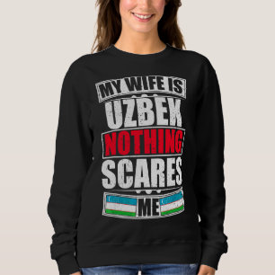 Sweatshirt Ma Femme Est Ouzbek Rien Ne Me Fait Peur Drapeau O