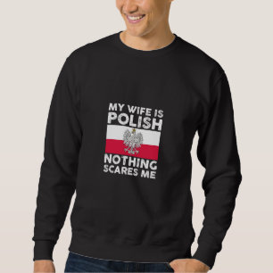 Sweatshirt Ma femme est polonaise rien ne me fait peur 1