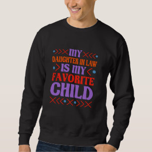 Sweatshirt Ma Fille En Droit Est Ma Favorite, Mon Père En Dro