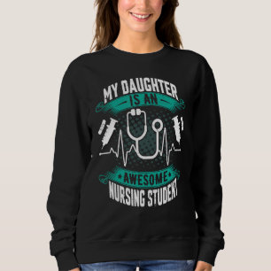 Sweatshirt Ma fille est une infirmière étudiante géniale en s