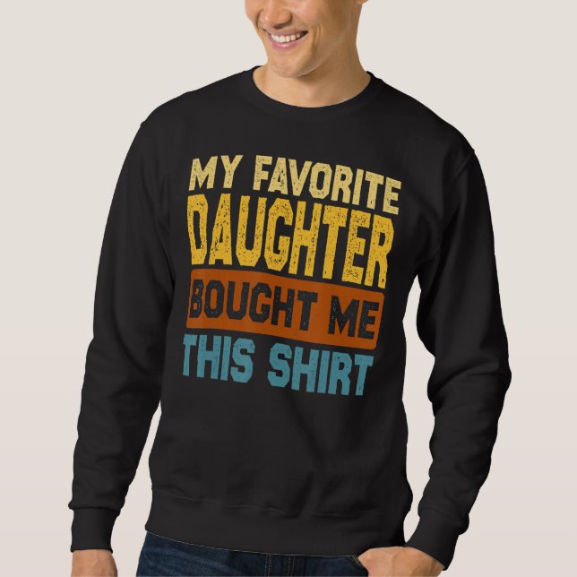 Sweatshirt Ma Fille Favorite M'A Acheté Ce Frère Drôle (Devant)