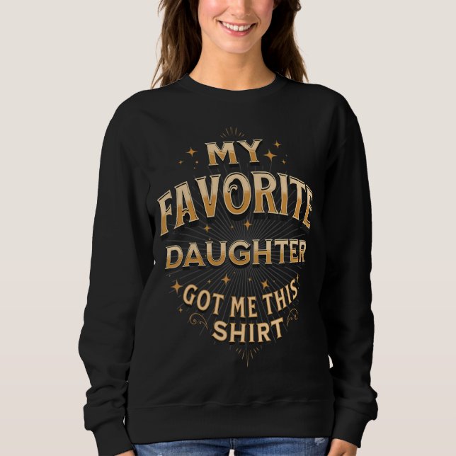 Sweatshirt Ma Fille Favorite M'A Amené Ça (Devant)