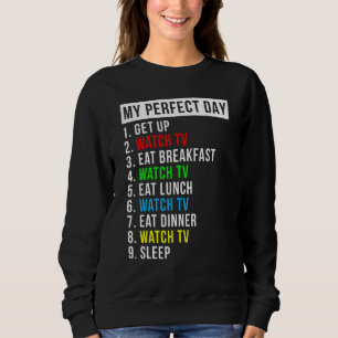 Sweatshirt Ma journée parfaite à regarder la télévision
