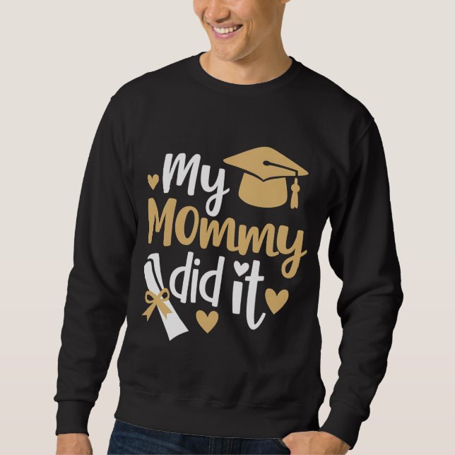 Sweatshirt Ma Maman a Réussi Diplômée Graduation (Devant)