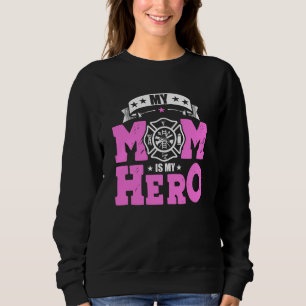 Sweatshirt Ma mère est mon héros - pompier
