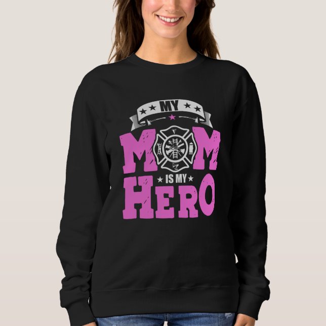 Sweatshirt Ma mère est mon héros - pompier (Devant)
