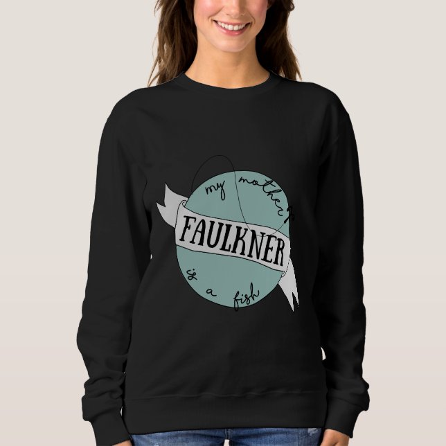 Sweatshirt Ma Mère Est Une Faulkner De Poisson (Devant)