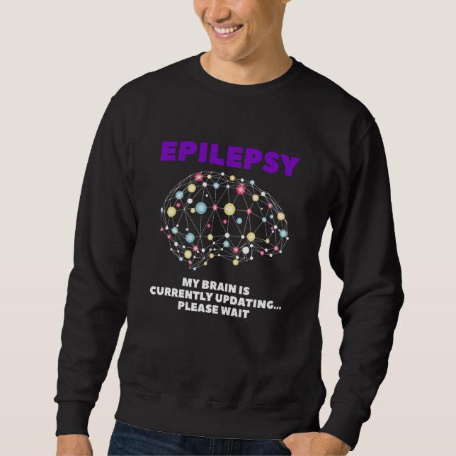 Sweatshirt Ma mise à jour de la tête Épilepsie de niveau seco (Devant)