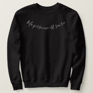 Sweatshirt "Ma personne est sacrée" "La république c'est moi"