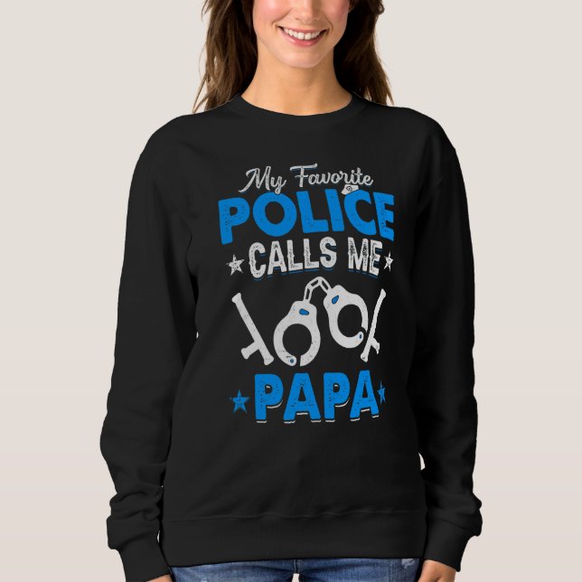 Sweatshirt Ma Police Préférée M'Appelle Papa Fêtes des pères  (Devant)