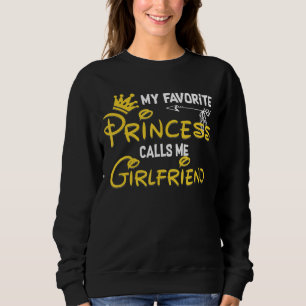 Sweatshirt Ma Princesse Favorite M'Appelle Petite Amie Annive