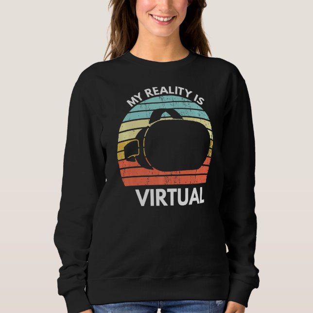 Sweatshirt Ma Réalité Virtuelle Est Virtuellement Drôle Vr Ga (Devant)